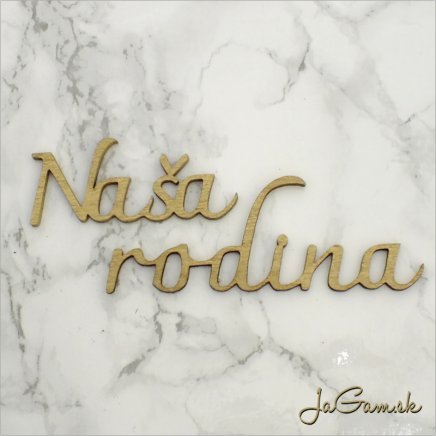 Drevený výrez "Naša rodina" 4x17cm (DP06m06)